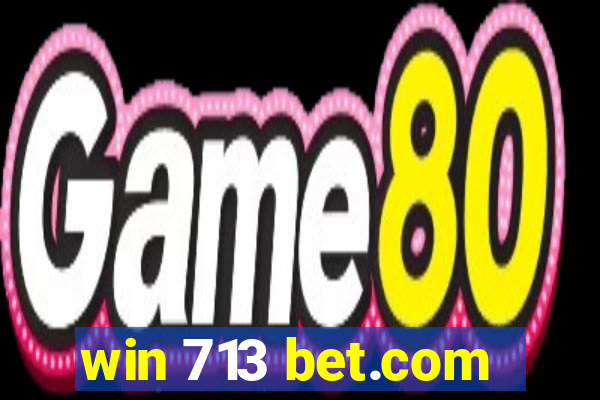 win 713 bet.com