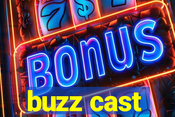 buzz cast