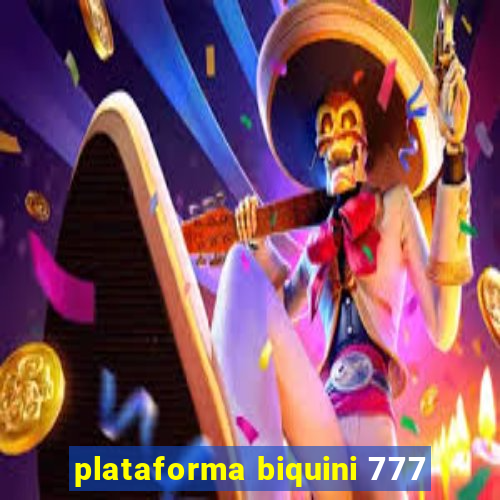 plataforma biquini 777