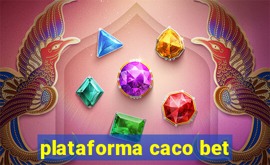 plataforma caco bet