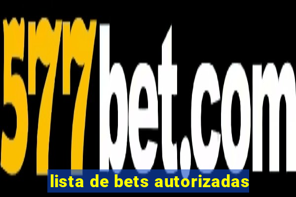 lista de bets autorizadas