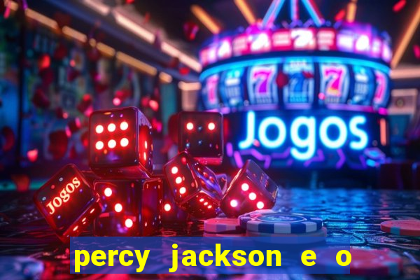 percy jackson e o mar de monstros filme drive