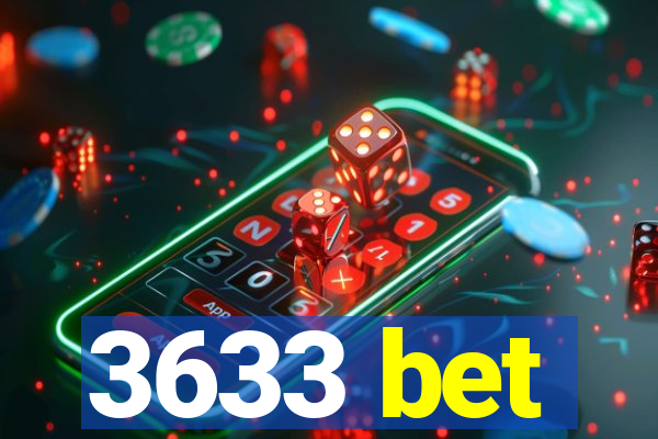 3633 bet