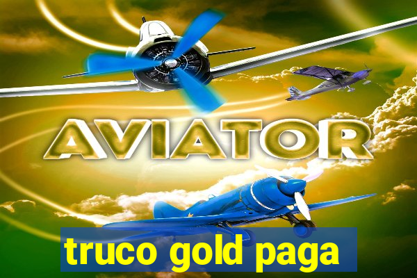 truco gold paga