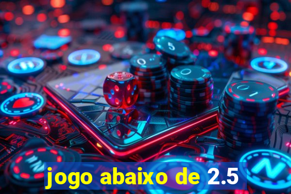 jogo abaixo de 2.5