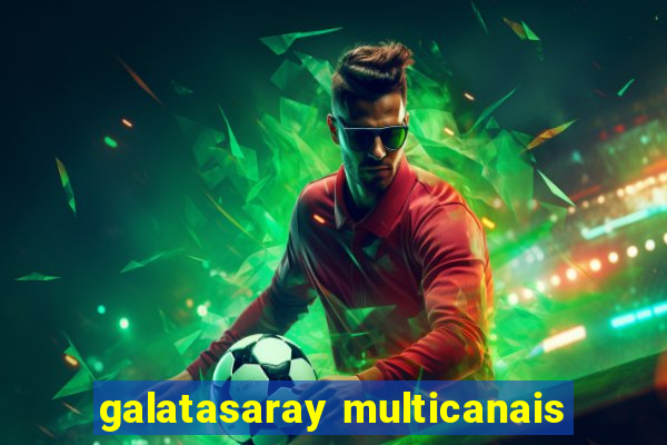 galatasaray multicanais