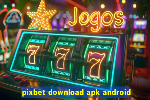 pixbet download apk android