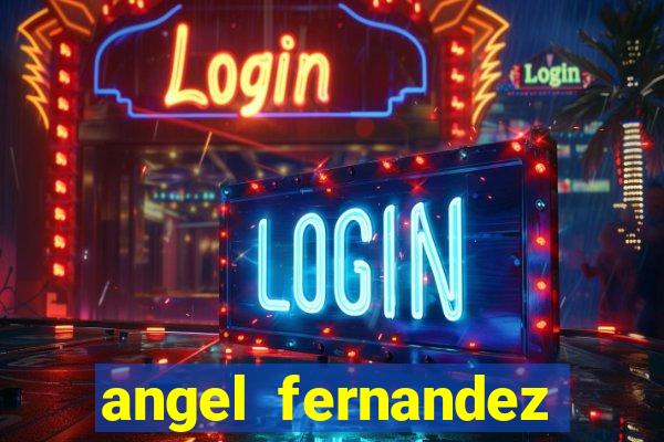 angel fernandez only fans