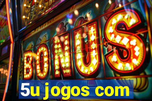 5u jogos com