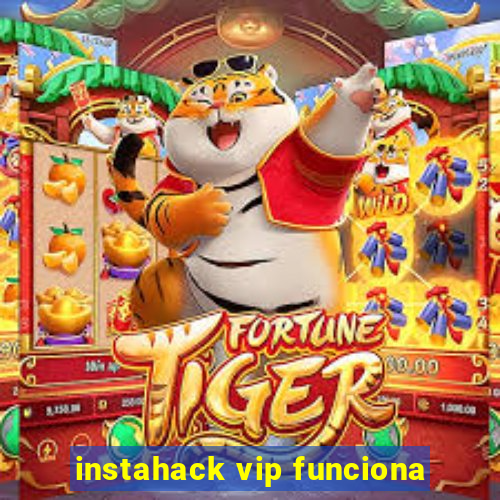 instahack vip funciona