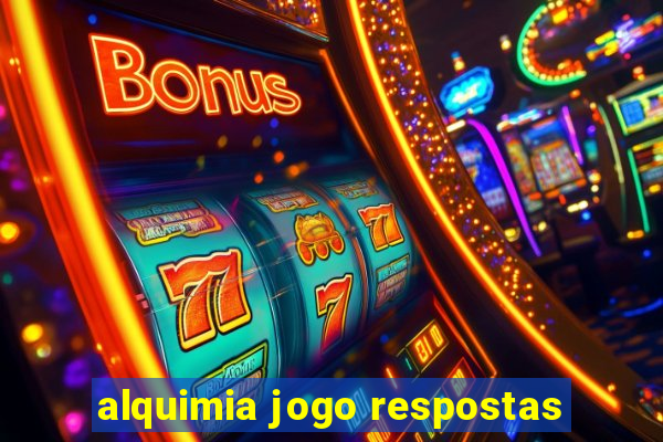 alquimia jogo respostas