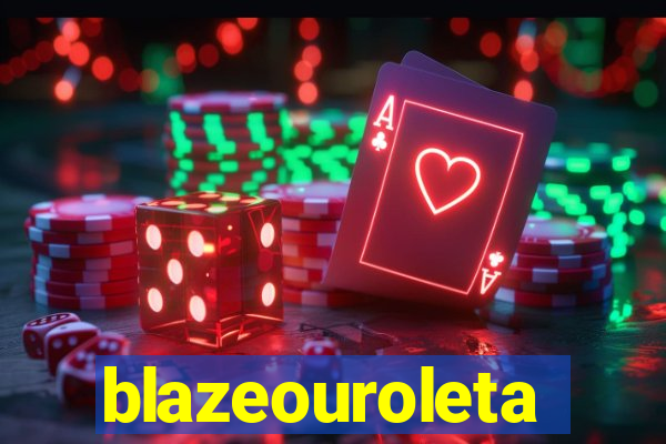 blazeouroleta