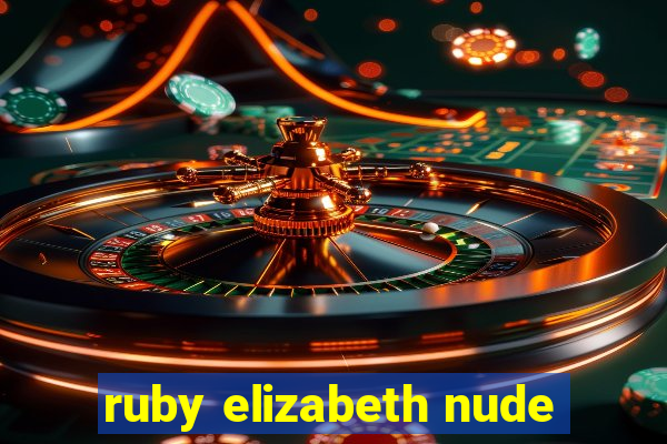 ruby elizabeth nude