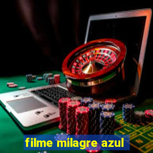 filme milagre azul