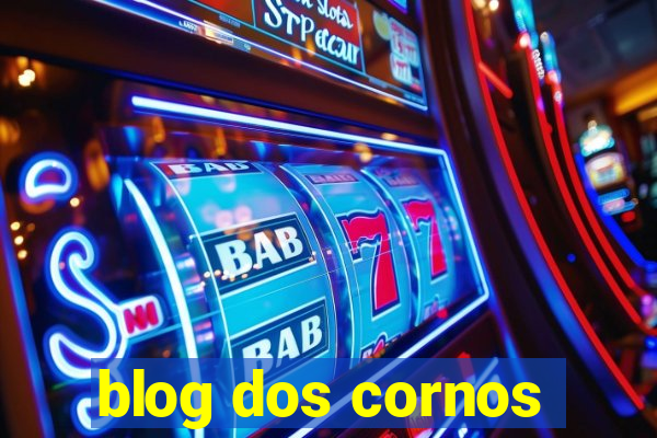 blog dos cornos