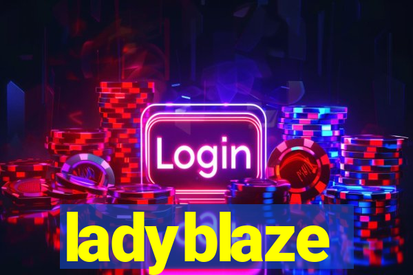 ladyblaze