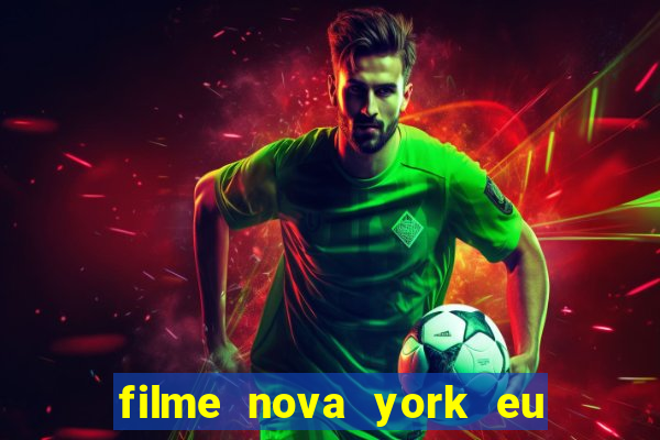 filme nova york eu te amo completo dublado