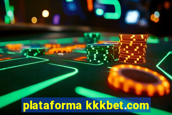 plataforma kkkbet.com