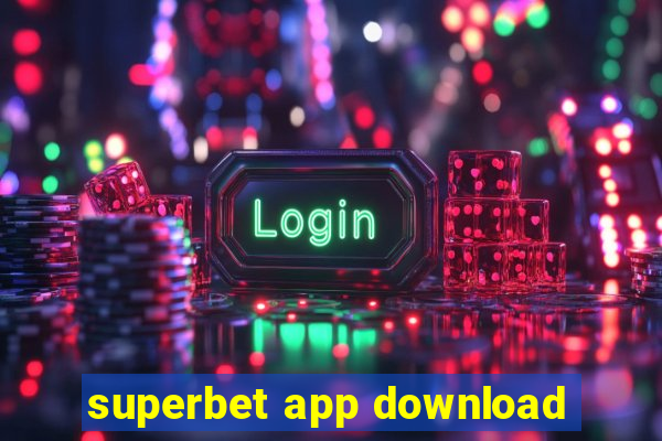 superbet app download