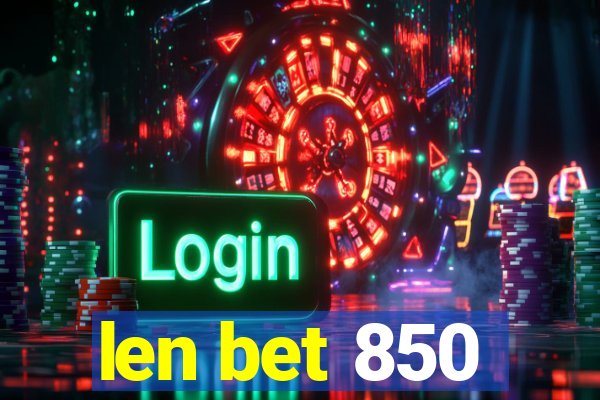 len bet 850