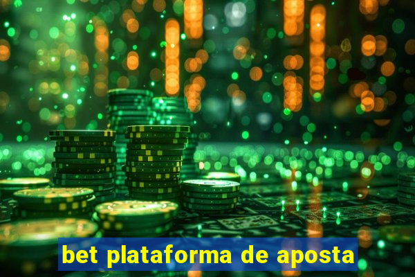 bet plataforma de aposta