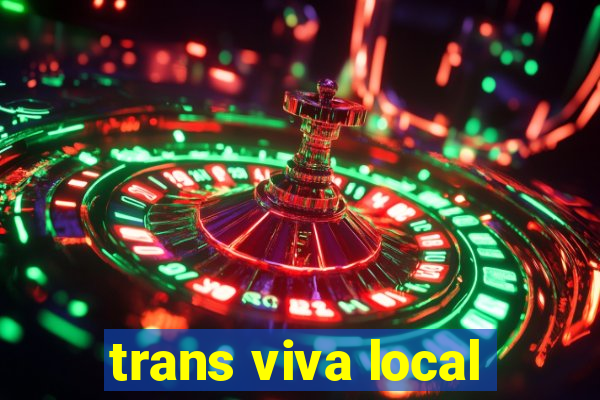 trans viva local