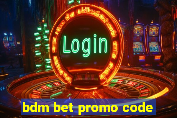 bdm bet promo code