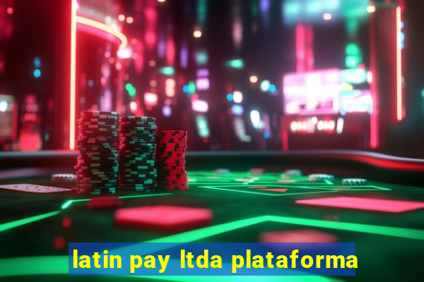 latin pay ltda plataforma