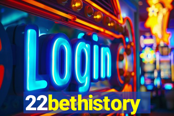 22bethistory