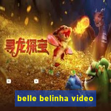 belle belinha video