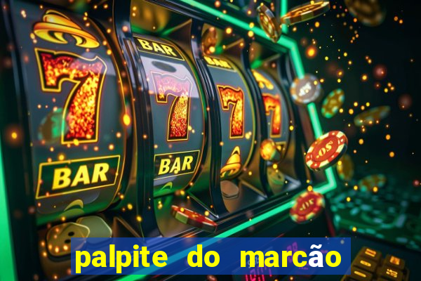 palpite do marcão jogo do bicho