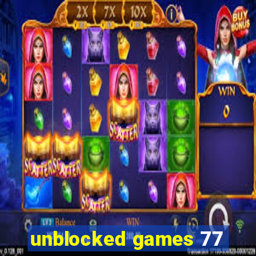 unblocked games 77