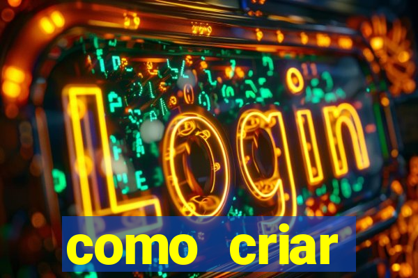 como criar plataforma do tigre