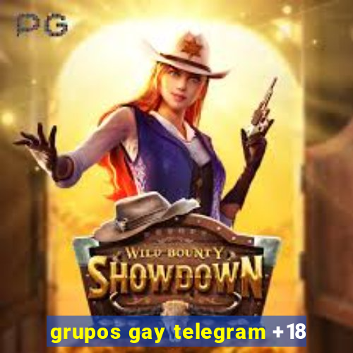 grupos gay telegram +18