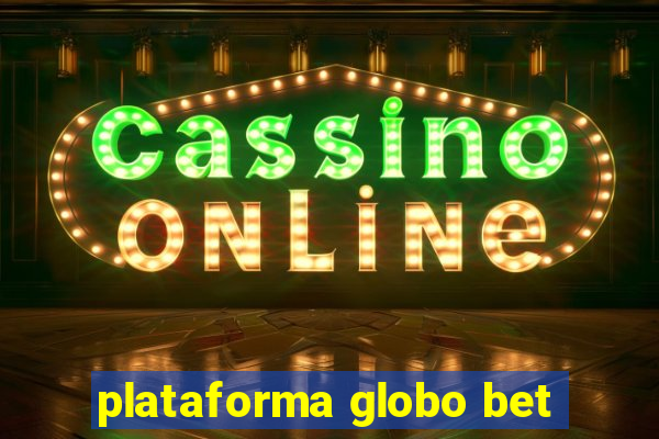 plataforma globo bet