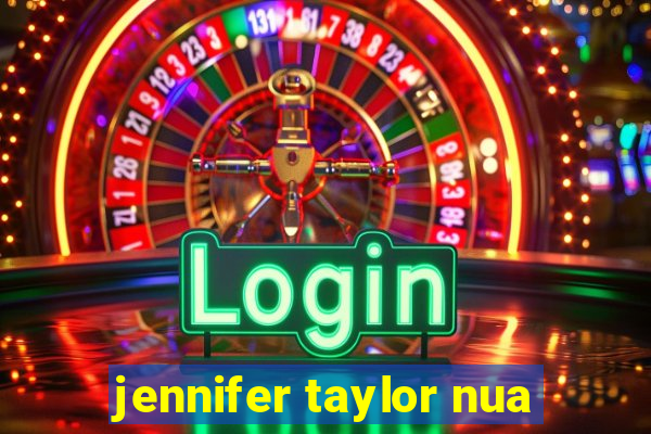 jennifer taylor nua