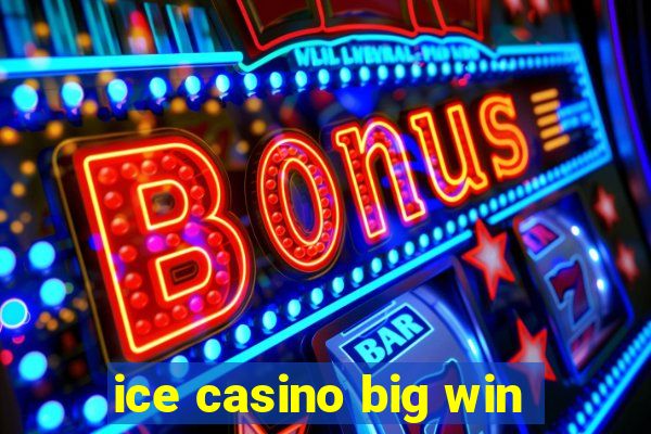 ice casino big win