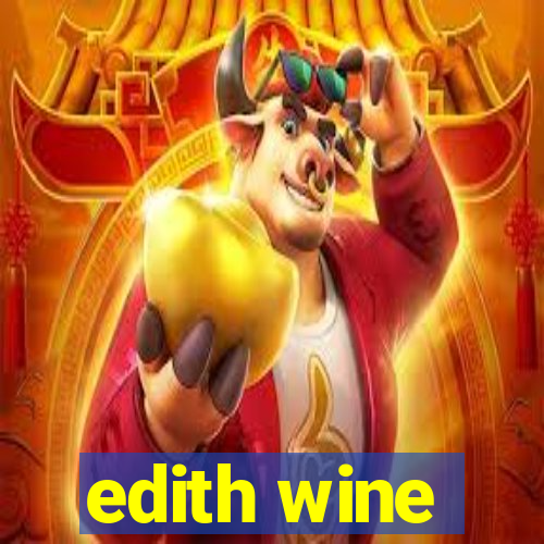 edith wine