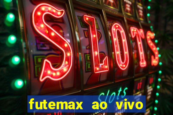 futemax ao vivo sem anúncio