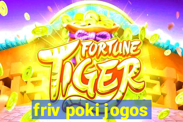 friv poki jogos