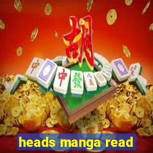 heads manga read