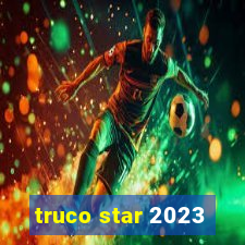 truco star 2023