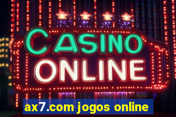 ax7.com jogos online