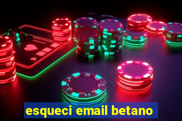 esqueci email betano