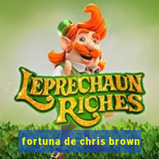 fortuna de chris brown