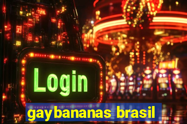 gaybananas brasil