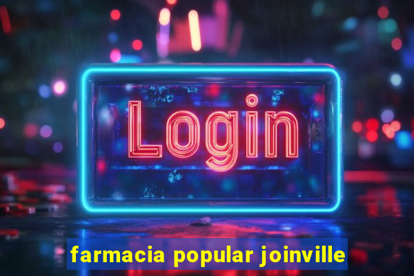 farmacia popular joinville