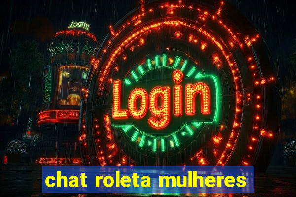 chat roleta mulheres