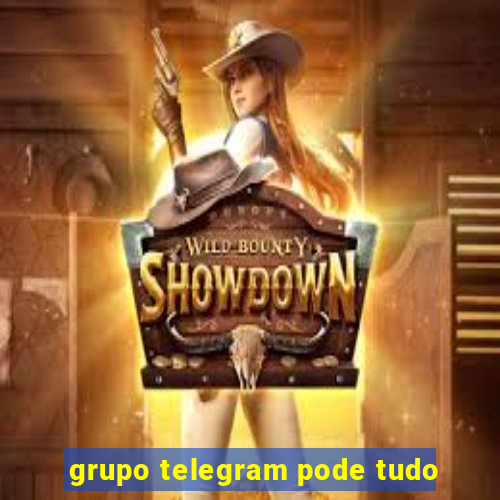 grupo telegram pode tudo