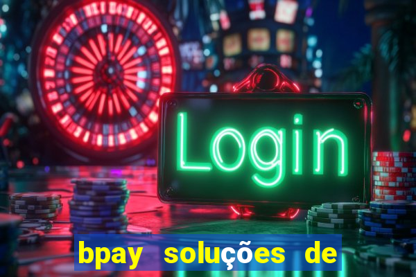 bpay soluções de pagamentos ltda recebi um pix